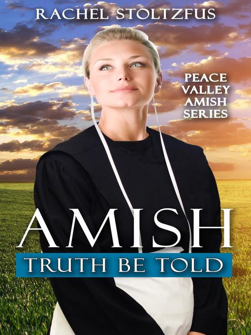 Title details for Amish Truth Be Told by Rachel Stoltzfus - Available